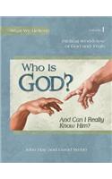 Who Is God?: And Can I Really Know Him?