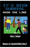 It's Been Surreal: Over the Line