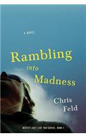 Rambling Into Madness: Mostly Just Like You, Book One