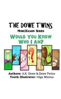 The Dowe Twins: Would You Know Who I Am