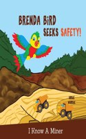 BRENDA BiRD SEEKS SAFETY!