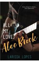 All My Love, Alec Brock