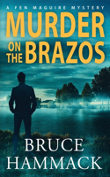 Murder On The Brazos: (1 A Fen Maguire Mystery)