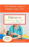 Diabetes Type 1 and 2: The Ultimate Guide to Diabetes(All You Need to Know)