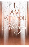 I Am with You Always - Matthew 28