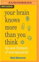 Your Brain Knows More Than You Think