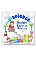 Matthew Explores Science