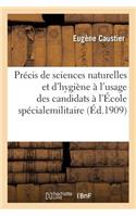 Précis de Sciences Naturelles Et d'Hygiène À l'Usage Des Candidats À l'École Spécialemilitaire