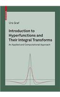 Introduction to Hyperfunctions and Their Integral Transforms: An Applied and Computational Approach