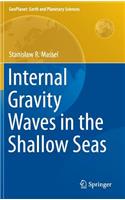 Internal Gravity Waves in the Shallow Seas