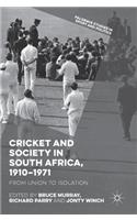 Cricket and Society in South Africa, 1910-1971