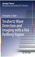 Terahertz Wave Detection and Imaging with a Hot Rydberg Vapour