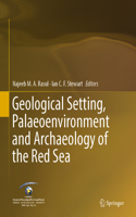 Geological Setting, Palaeoenvironment and Archaeology of the Red Sea