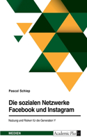 sozialen Netzwerke Facebook und Instagram. Nutzung und Risiken für die Generation Y