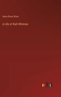 A Life of Walt Whitman