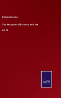 Museum of Science and Art: Vol. IX