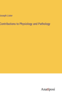 Contributions to Physiology and Pathology