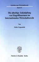 Die Allseitige Anknupfung Von Eingriffsnormen Im Internationalen Wirtschaftsrecht
