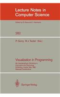 Visualization in Programming: 5th Interdisciplinary Workshop in Informatics and Psychology Schärding, Austria, May 20-23, 1986