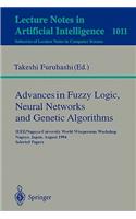 Advances in Fuzzy Logic, Neural Networks and Genetic Algorithms: IEEE/Nagoya-University World Wisepersons Workshop, Nagoya, Japan, August 9 - 10, 1994. Selected Papers(Lecture Notes in Artificial Intelligence)