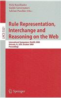 Rule Representation, Interchange and Reasoning on the Web: International Symposium, Ruleml 2008, Orlando, Fl, Usa, October 30-31, 2008. Proceedings