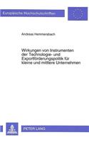 Wirkungen Von Instrumenten Der Technologie- Und Exportfoerderungspolitik Fuer Kleine Und Mittlere Unternehmen