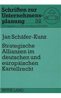 Strategische Allianzen im deutschen und europaeischen Kartellrecht