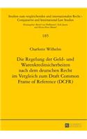 Regelung der Geld- und Warenkreditsicherheiten nach dem deutschen Recht im Vergleich zum Draft Common Frame of Reference (DCFR)