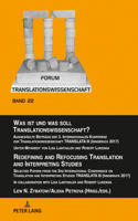 Was ist und was soll Translationswissenschaft? / Redefining and Refocusing Translation and Interpreting Studies