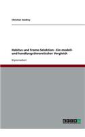 Habitus und Frame-Selektion - Ein modell- und handlungstheoretischer Vergleich