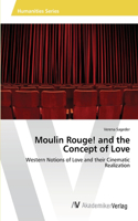 Moulin Rouge! and the Concept of Love