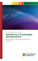 Astrofísica e Cosmologia não-gaussiana