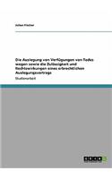 Auslegung von Verfügungen von Todes wegen sowie die Zulässigkeit und Rechtswirkungen eines erbrechtlichen Auslegungsvertrags