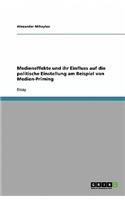 Medieneffekte und ihr Einfluss auf die politische Einstellung am Beispiel von Medien-Priming