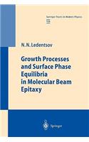 Growth Processes and Surface Phase Equilibria in Molecular Beam Epitaxy
