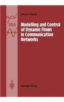 Modelling and Control of Dynamic Flows in Communication Networks
