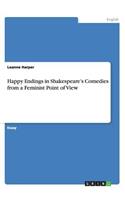 Happy Endings in Shakespeare's Comedies from a Feminist Point of View: (English)