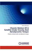 Chaotic Motion Of A Satellite Under Gravity And Aerodynamic Torque