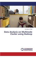 Data Analysis on Multinode Cluster using Hadoop
