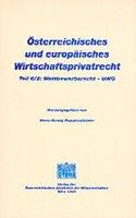 Osterreichisches Und Europaisches Wirtschaftsprivatrecht / Wettbewerbsrecht - Uwg