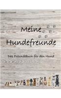 Meine Hundefreunde: Das Freundebuch für den Hund(German)