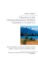 Vitamine in der Orthomolekularen Medizin - Vitamine C, D und K 2