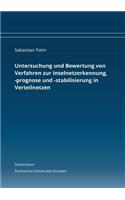 Untersuchung und Bewertung von Verfahren zur Inselnetzerkennung, -prognose und -stabilisierung in Verteilnetzen