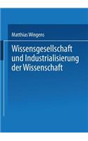 Wissensgesellschaft und Industrialisierung der Wissenschaft