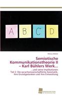 Semiotische Kommunikationstheorie II - Karl Bühlers Werk...