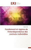 Fondement Et R?gime de l'Interd?pendance Des Contrats Indivisibles