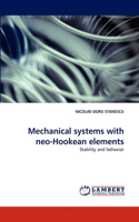 Mechanical Systems with Neo-Hookean Elements
