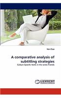 A Comparative Analysis of Subtitling Strategies