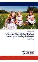 Future prospects for Indian food processing industry