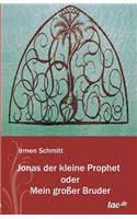 Jonas Der Kleine Prophet Oder Mein Grosser Bruder